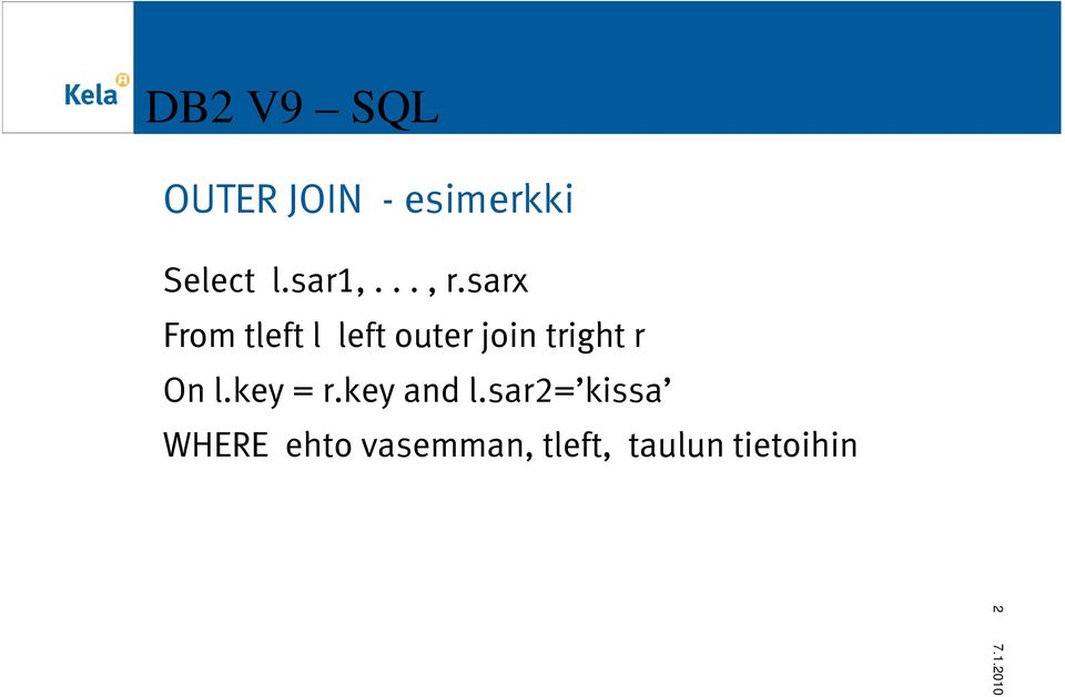 r On l.key = r.key and l.