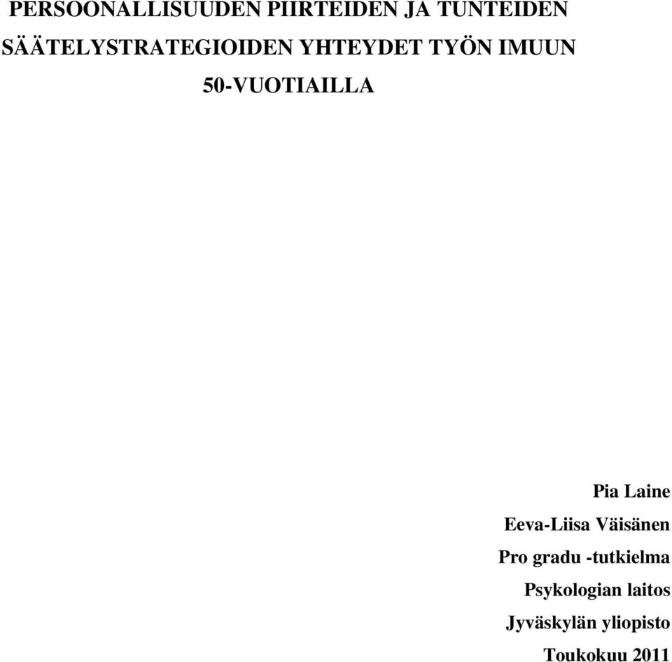 50-VUOTIAILLA Pia Laine Eeva-Liisa Väisänen Pro