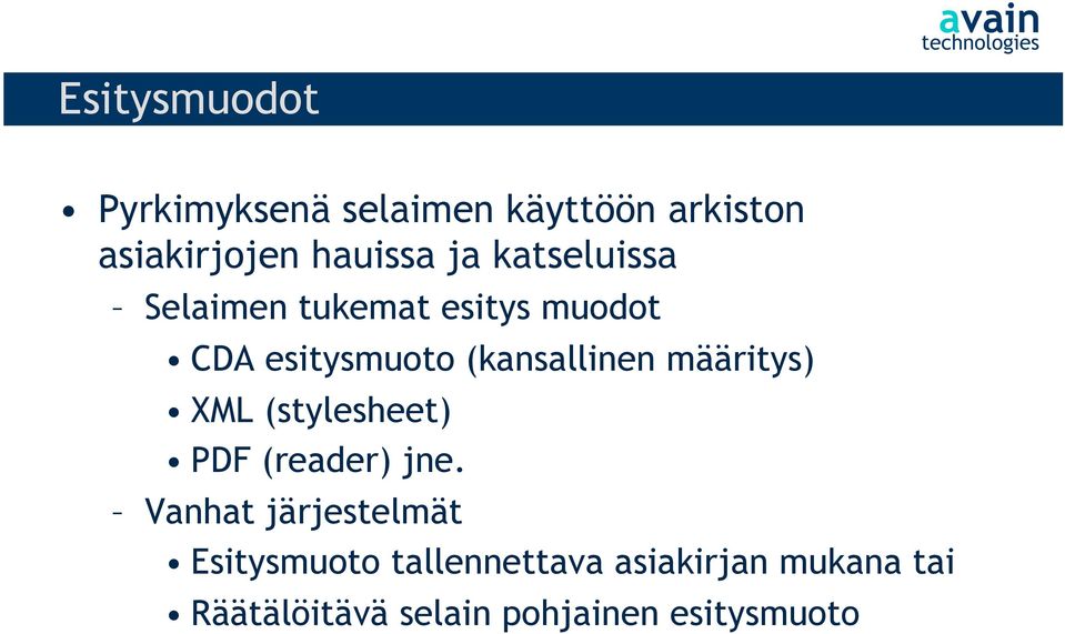 määritys) XML (stylesheet) PDF (reader) jne.