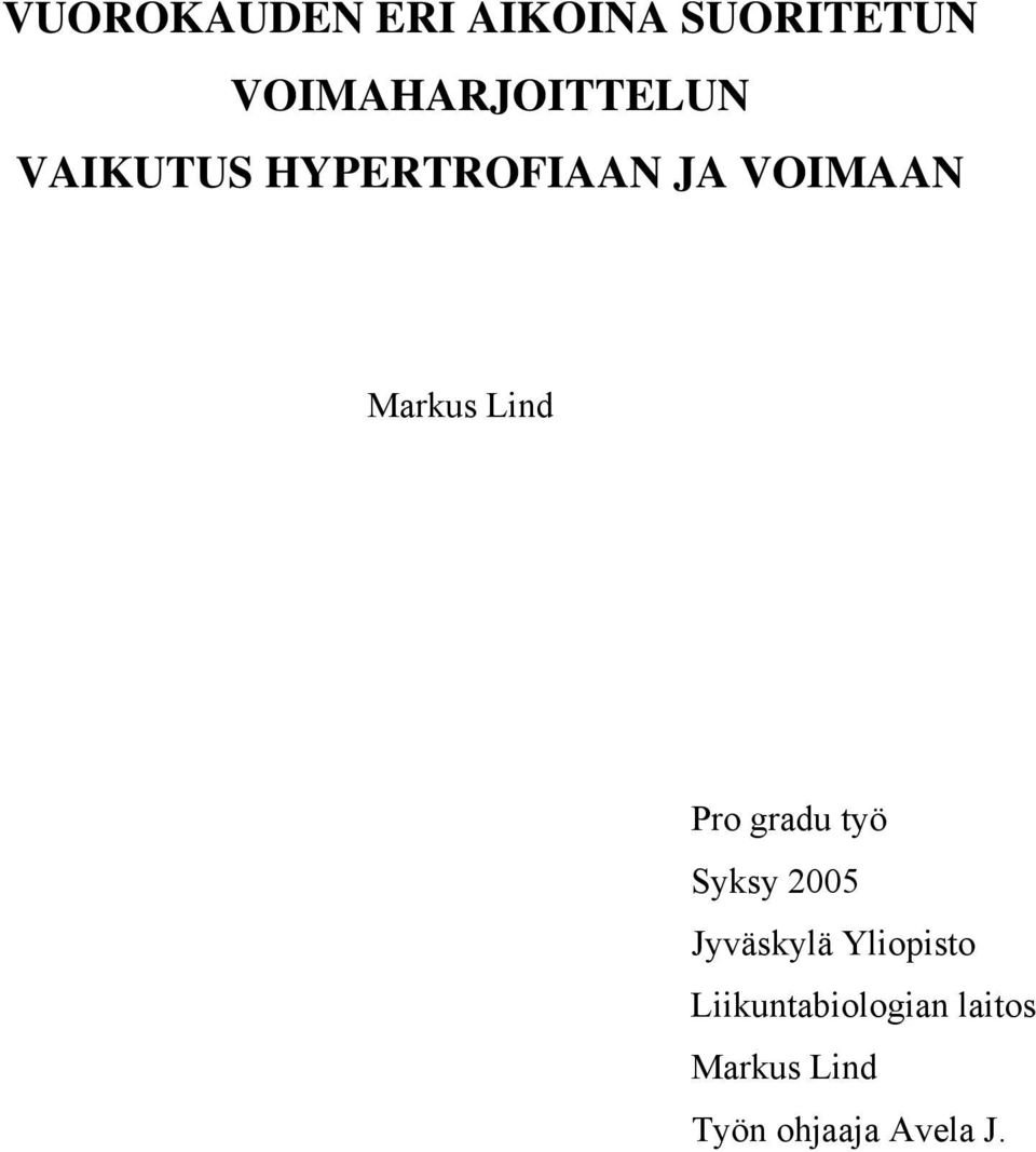 VOIMAAN Markus Lind Pro gradu työ Syksy 2005