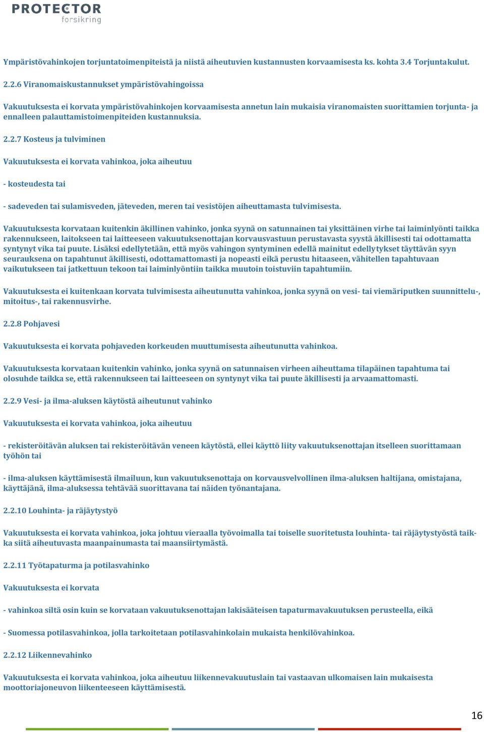palauttamistoimenpiteiden kustannuksia. 2.