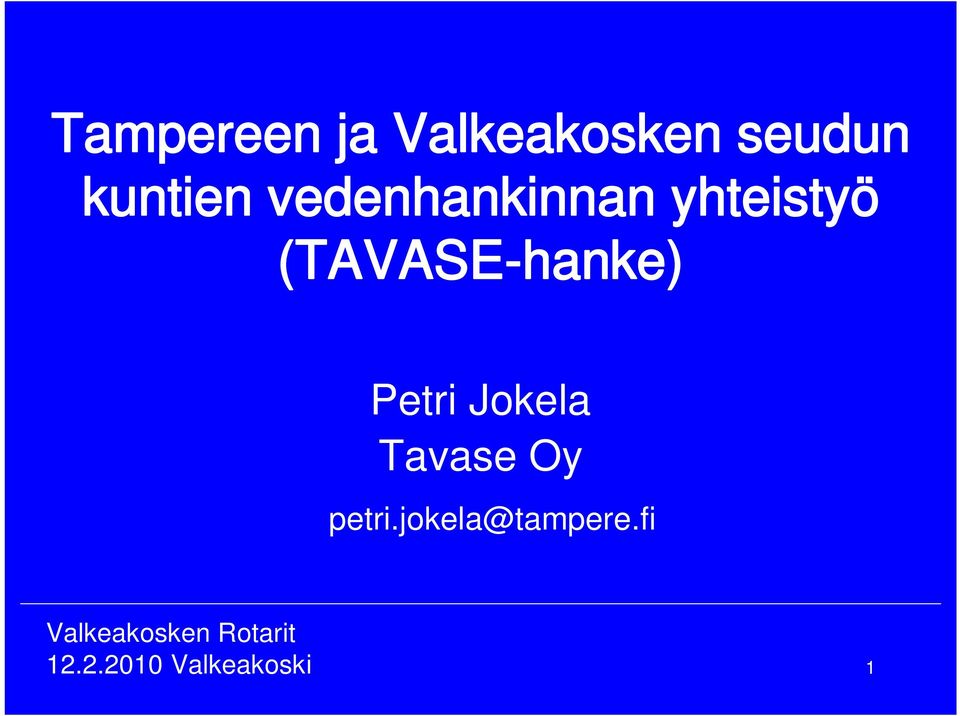 Jokela Tavase Oy petri.jokela@tampere.