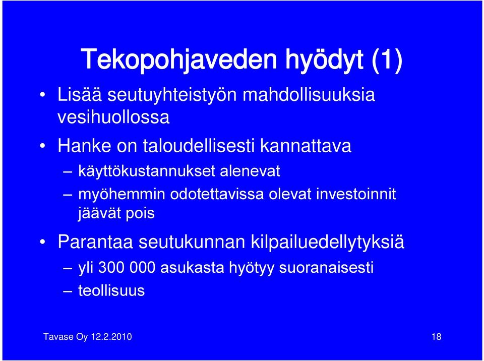 odotettavissa olevat investoinnit jäävät pois Parantaa seutukunnan