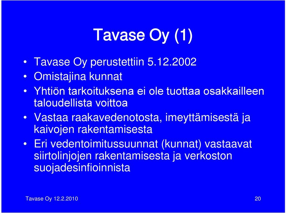 taloudellista voittoa Vastaa raakavedenotosta, imeyttämisestä ja kaivojen