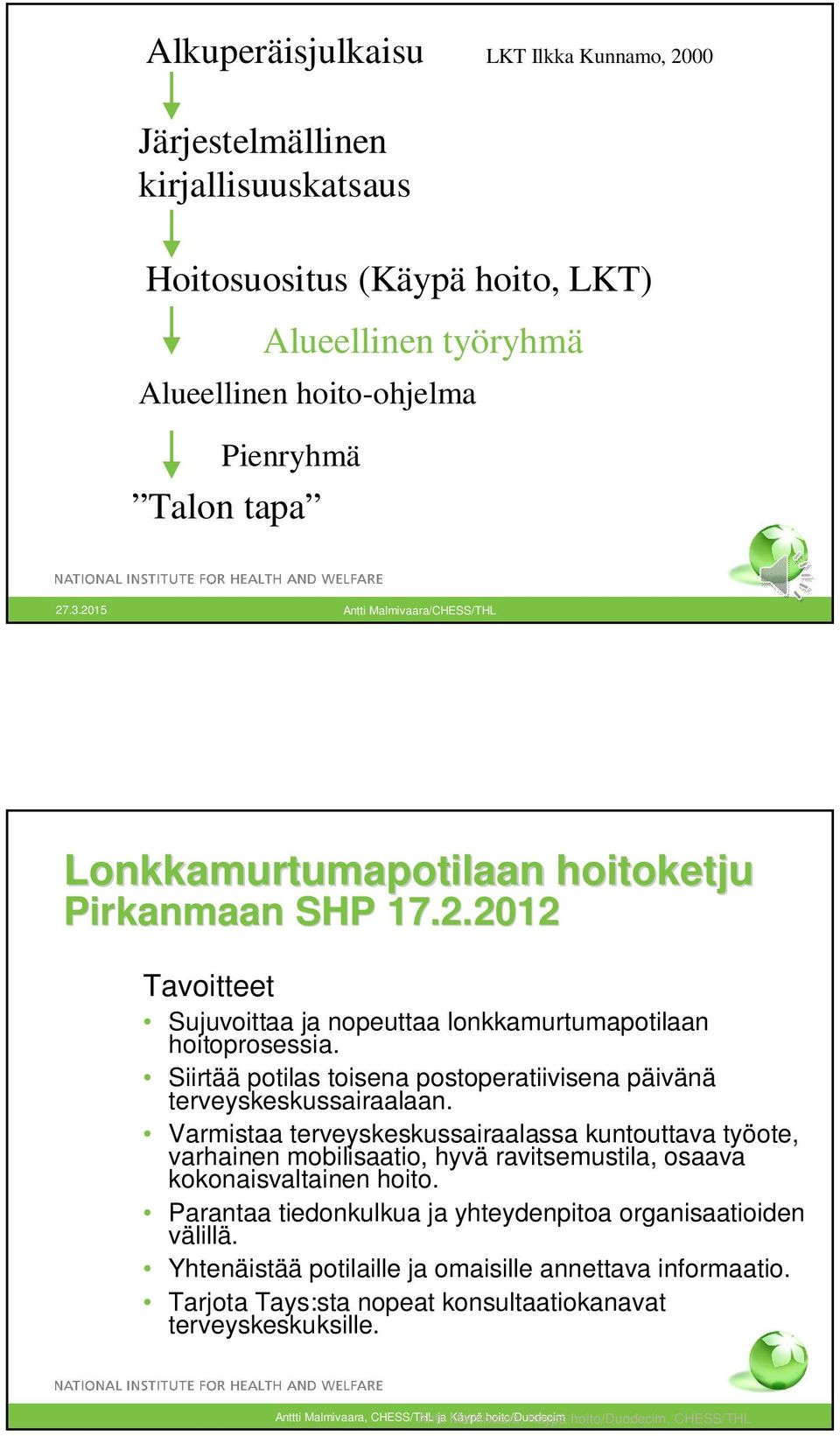 Siirtää potilas toisena postoperatiivisena päivänä terveyskeskussairaalaan.