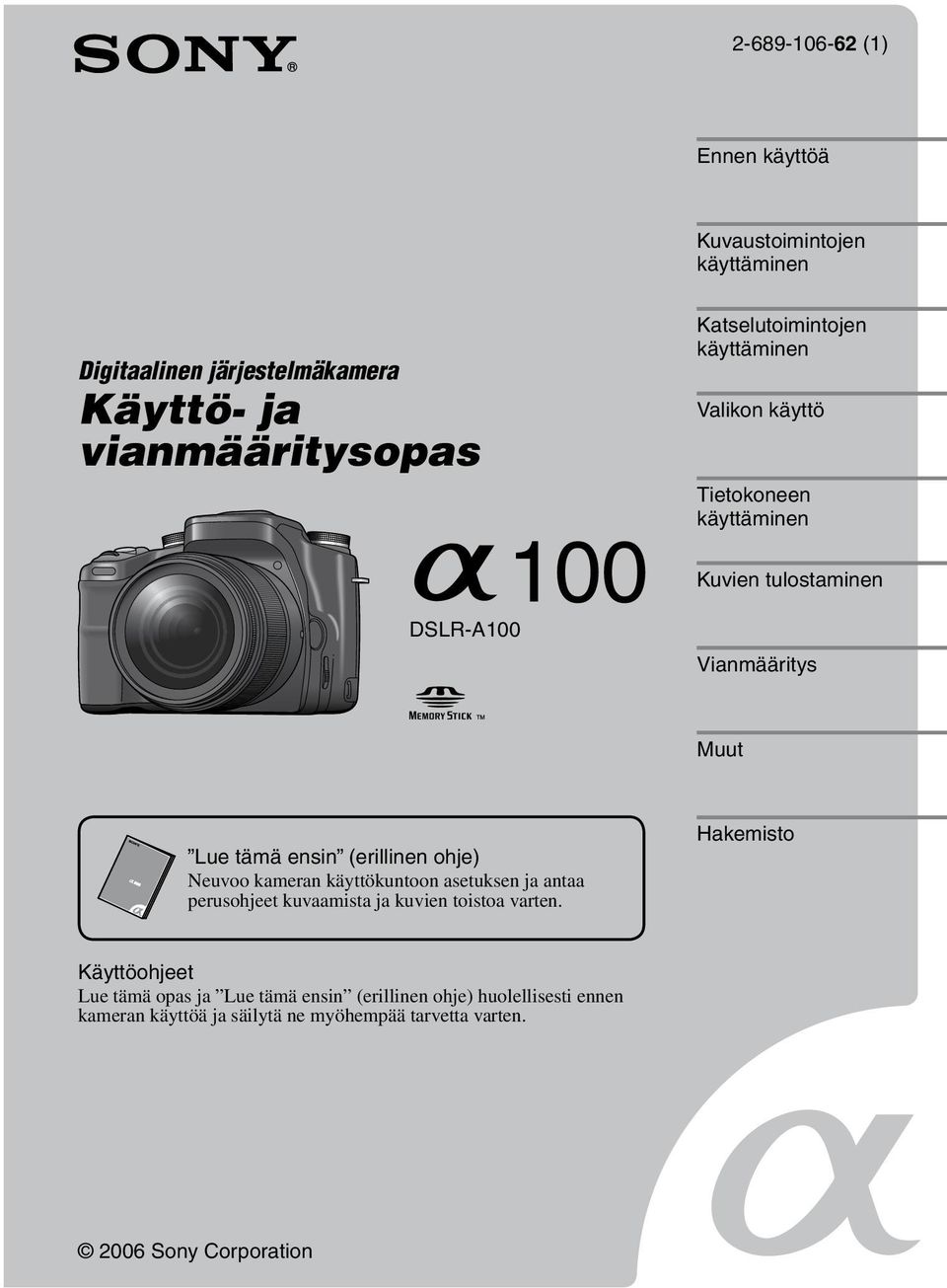 ohje) Neuvoo kameran käyttökuntoon asetuksen ja antaa perusohjeet kuvaamista ja kuvien toistoa varten.