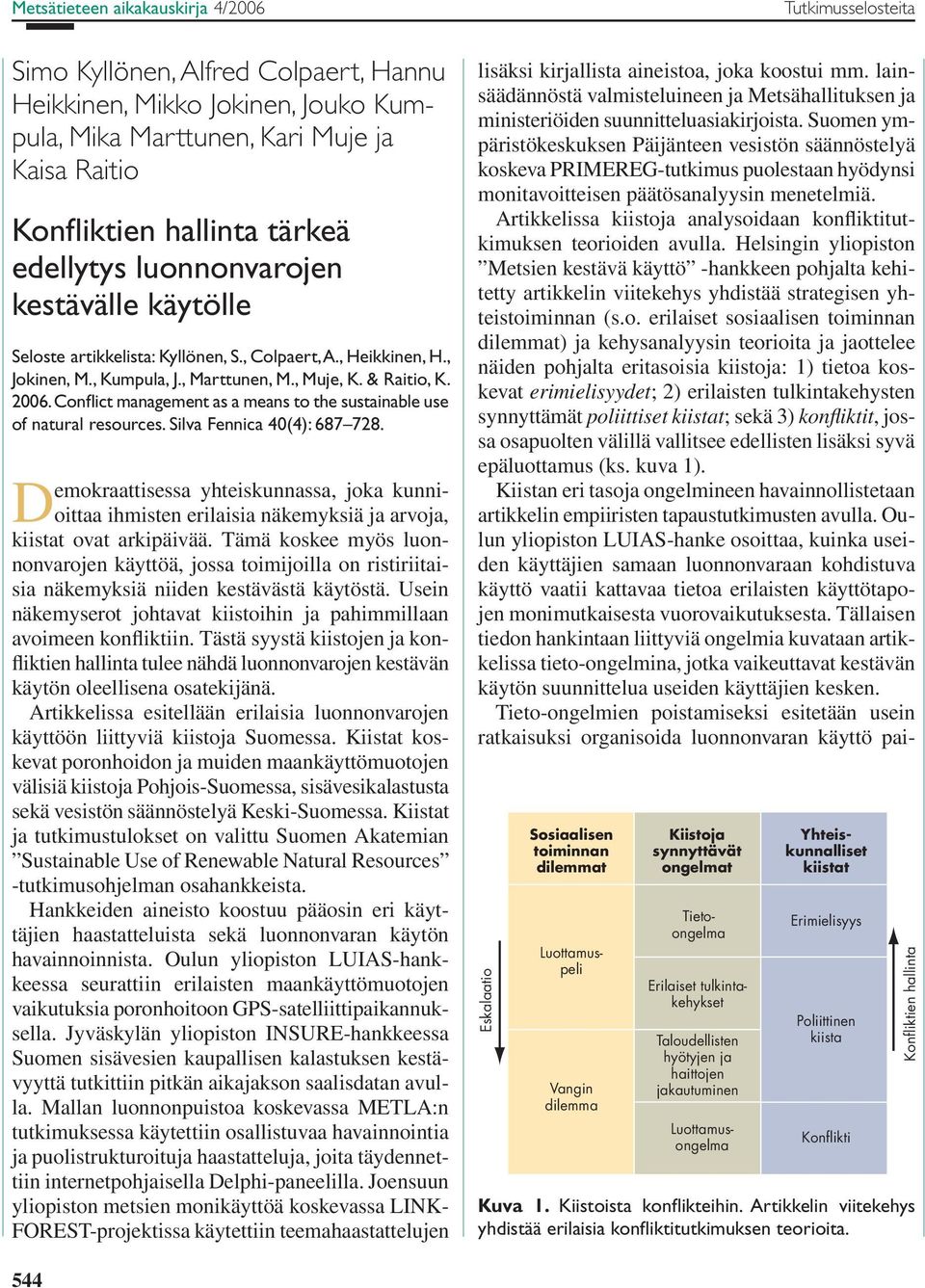 Conflict management as a means to the sustainable use of natural resources. Silva Fennica 40(4): 687 728.