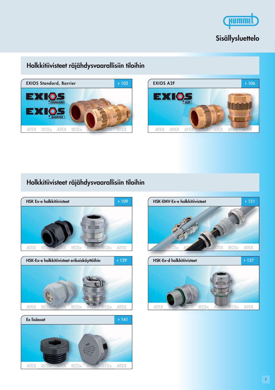 tiloihin SK Ex-e holkkitiivisteet 109 SK-EMV-Ex-e holkkitiivisteet 121