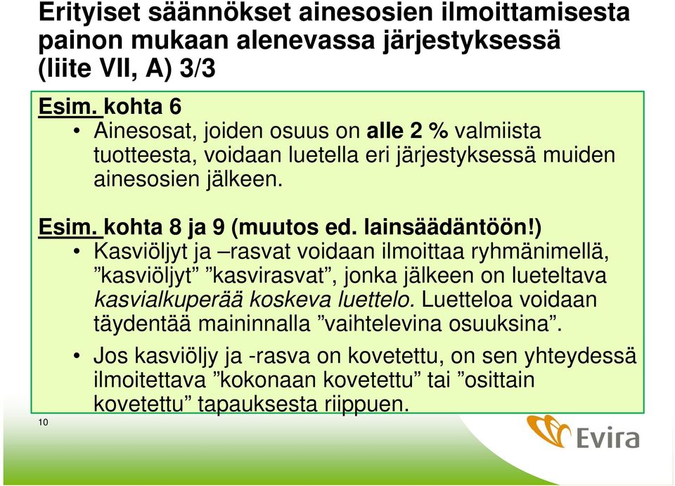 kohta 8 ja 9 (muutos ed. lainsäädäntöön!