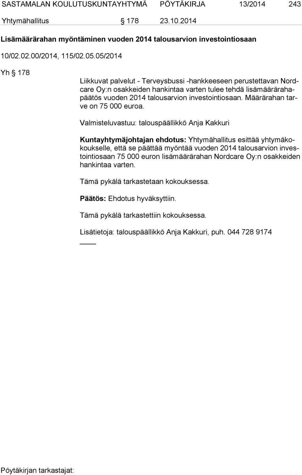 Määrärahan tarve on 75 000 euroa.