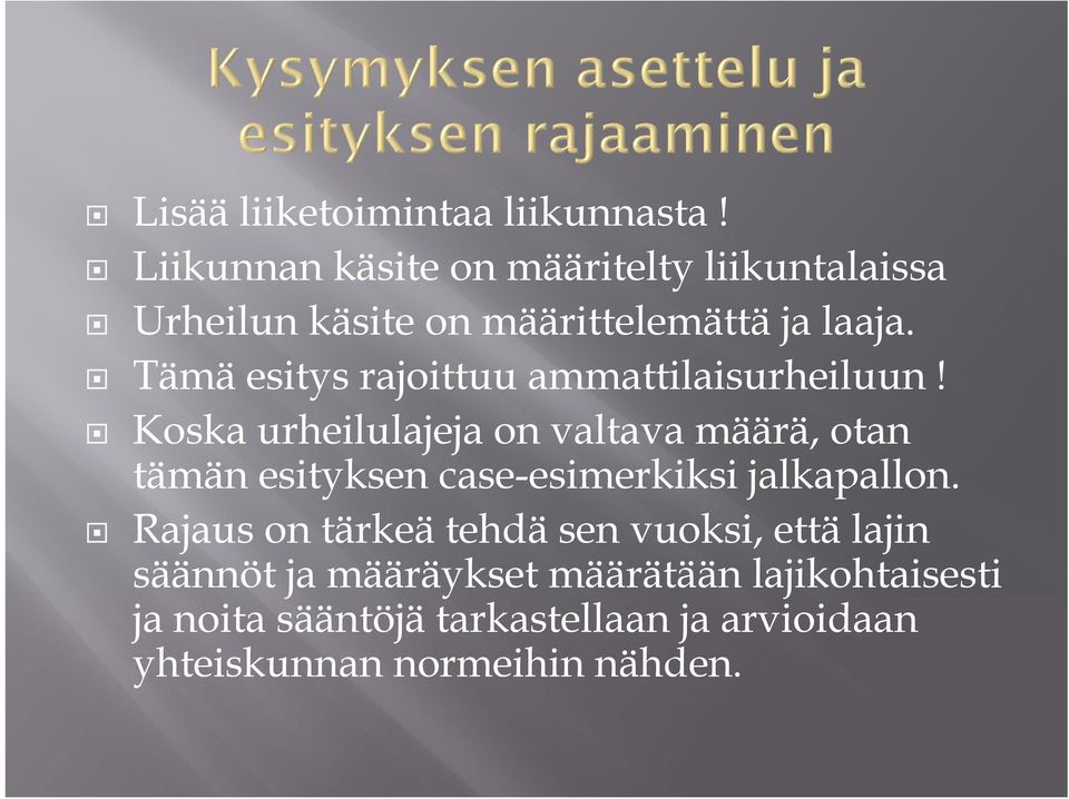 Tämä esitys rajoittuu ammattilaisurheiluun!