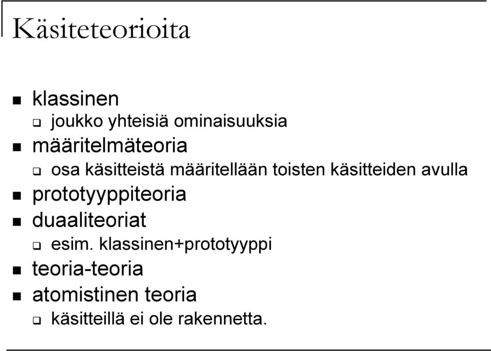 käsitteiden avulla prototyyppiteoria duaaliteoriat esim.