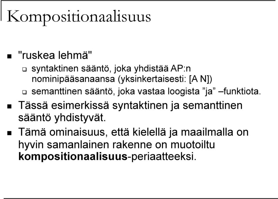 funktiota. Tässä esimerkissä syntaktinen ja semanttinen sääntö yhdistyvät.