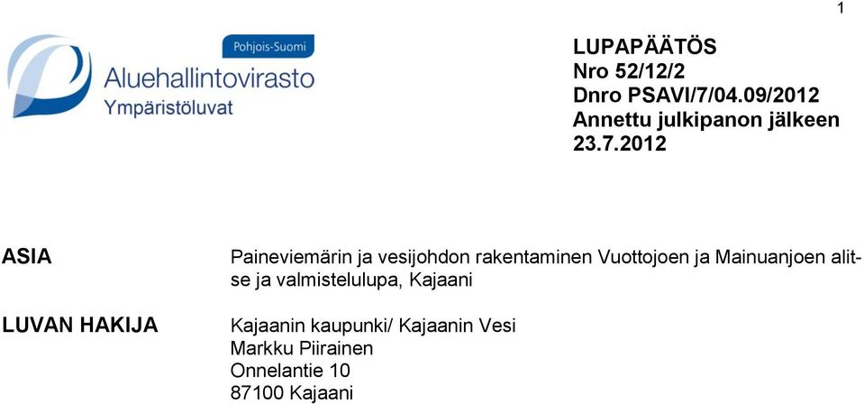 2012 1 ASIA LUVAN HAKIJA Paineviemärin ja vesijohdon rakentaminen