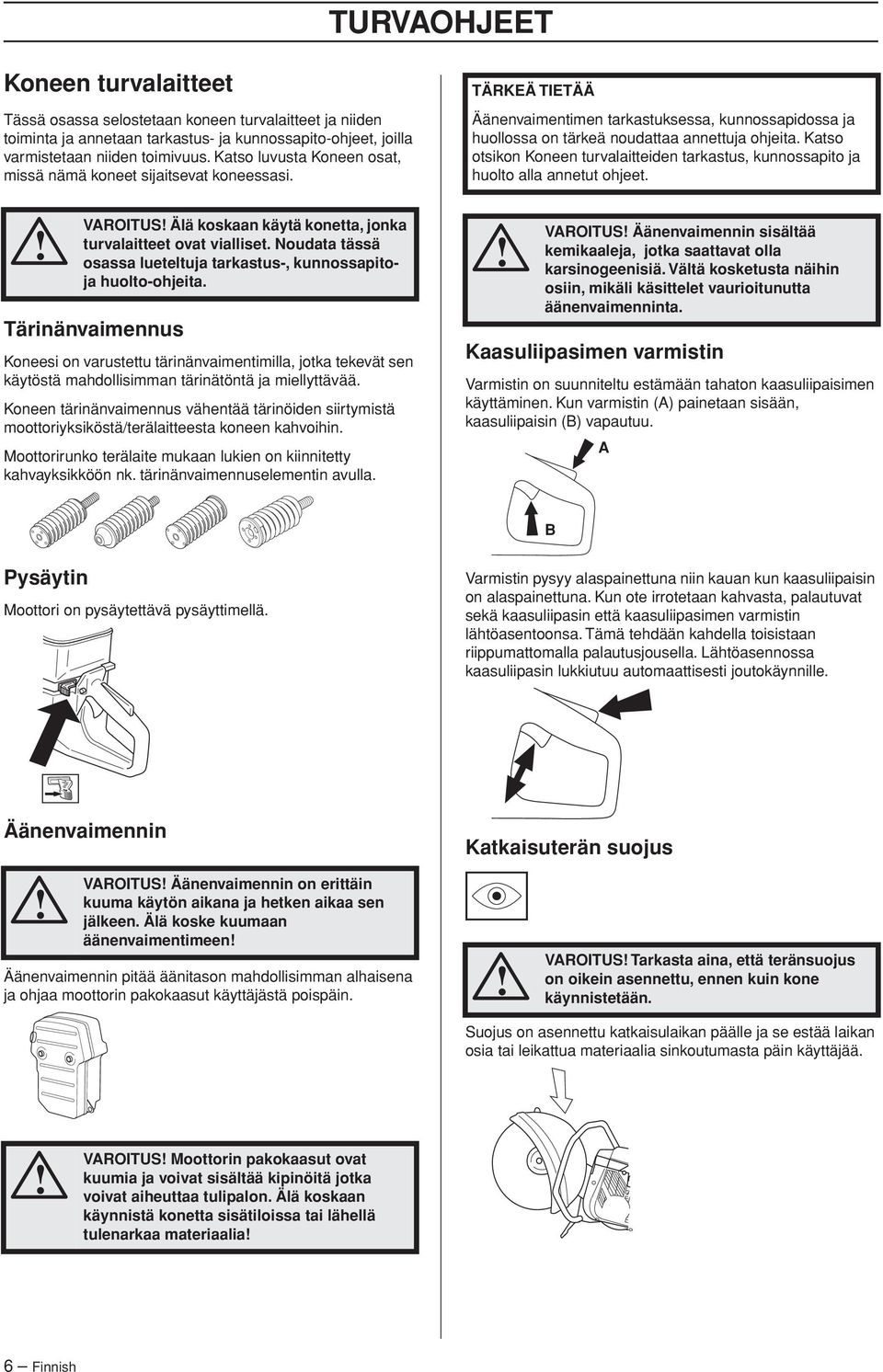 Noudata tässä osassa lueteltuja tarkastus-, kunnossapitoja huolto-ohjeita.