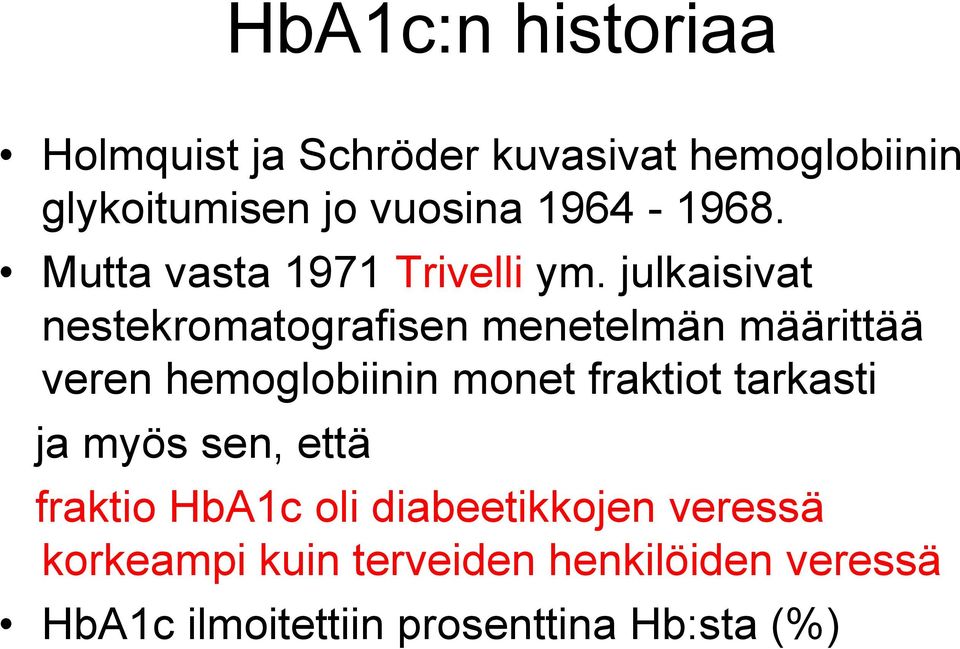 julkaisivat nestekromatografisen menetelmän määrittää veren hemoglobiinin monet fraktiot