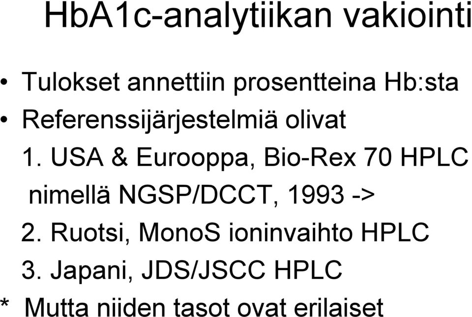 USA & Eurooppa, Bio-Rex 70 HPLC nimellä NGSP/DCCT, 1993 -> 2.