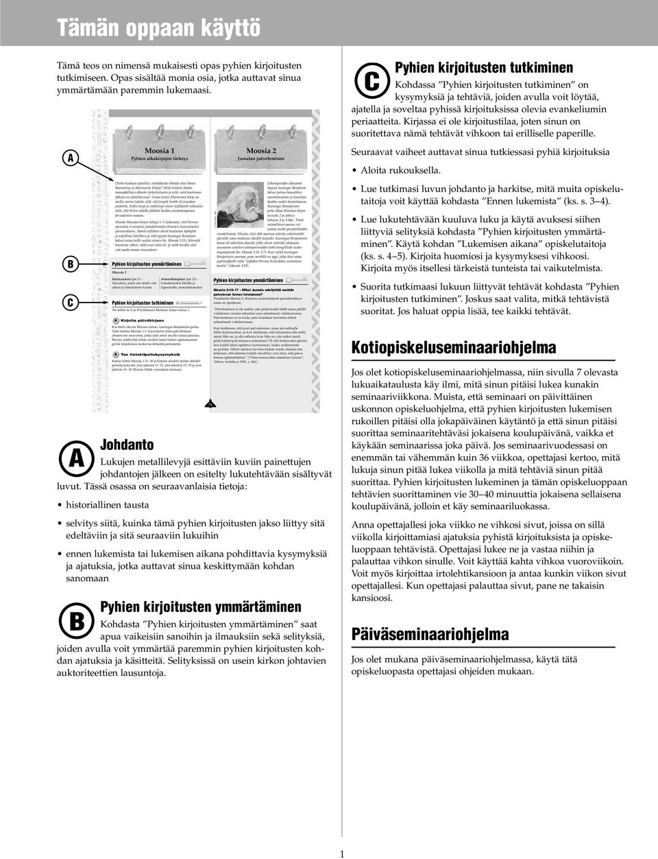 Kirjassa ei ole kirjoitustilaa, joten sinun on suoritettava nämä tehtävät vihkoon tai erilliselle paperille.