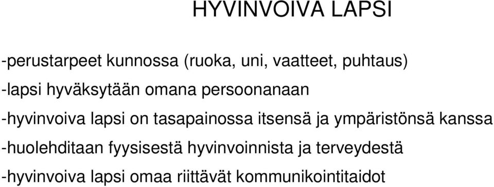 tasapainossa itsensä ja ympäristönsä kanssa -huolehditaan fyysisestä