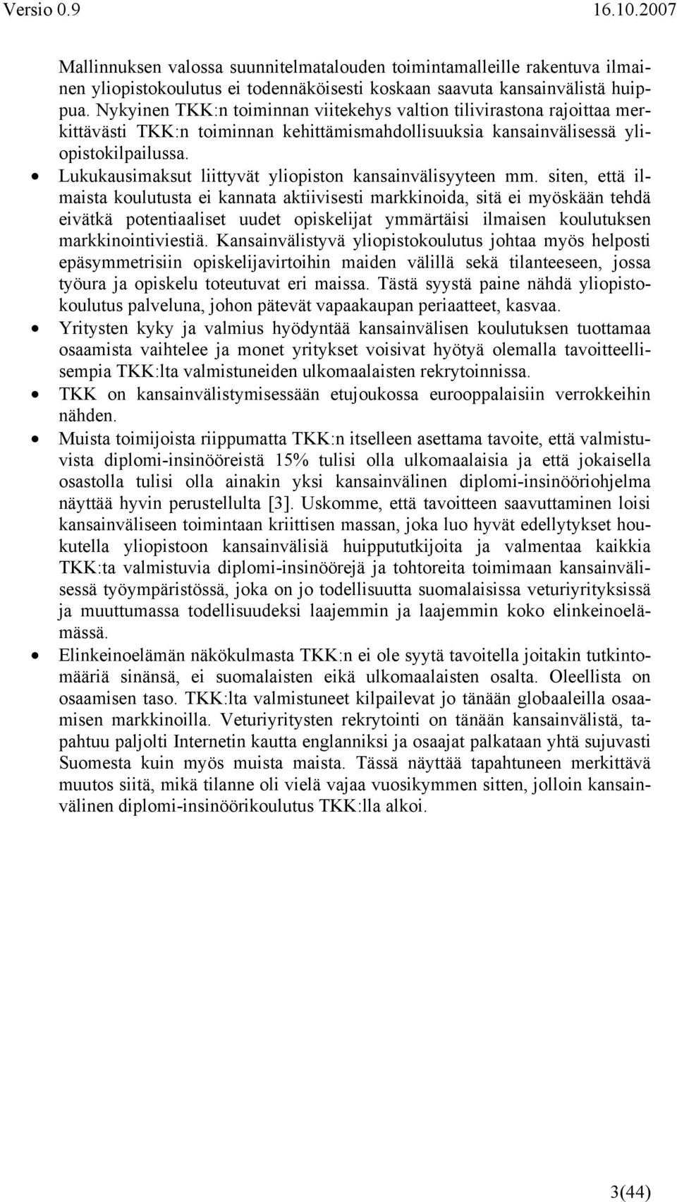 Lukukausimaksut liittyvät yliopiston kansainvälisyyteen mm.