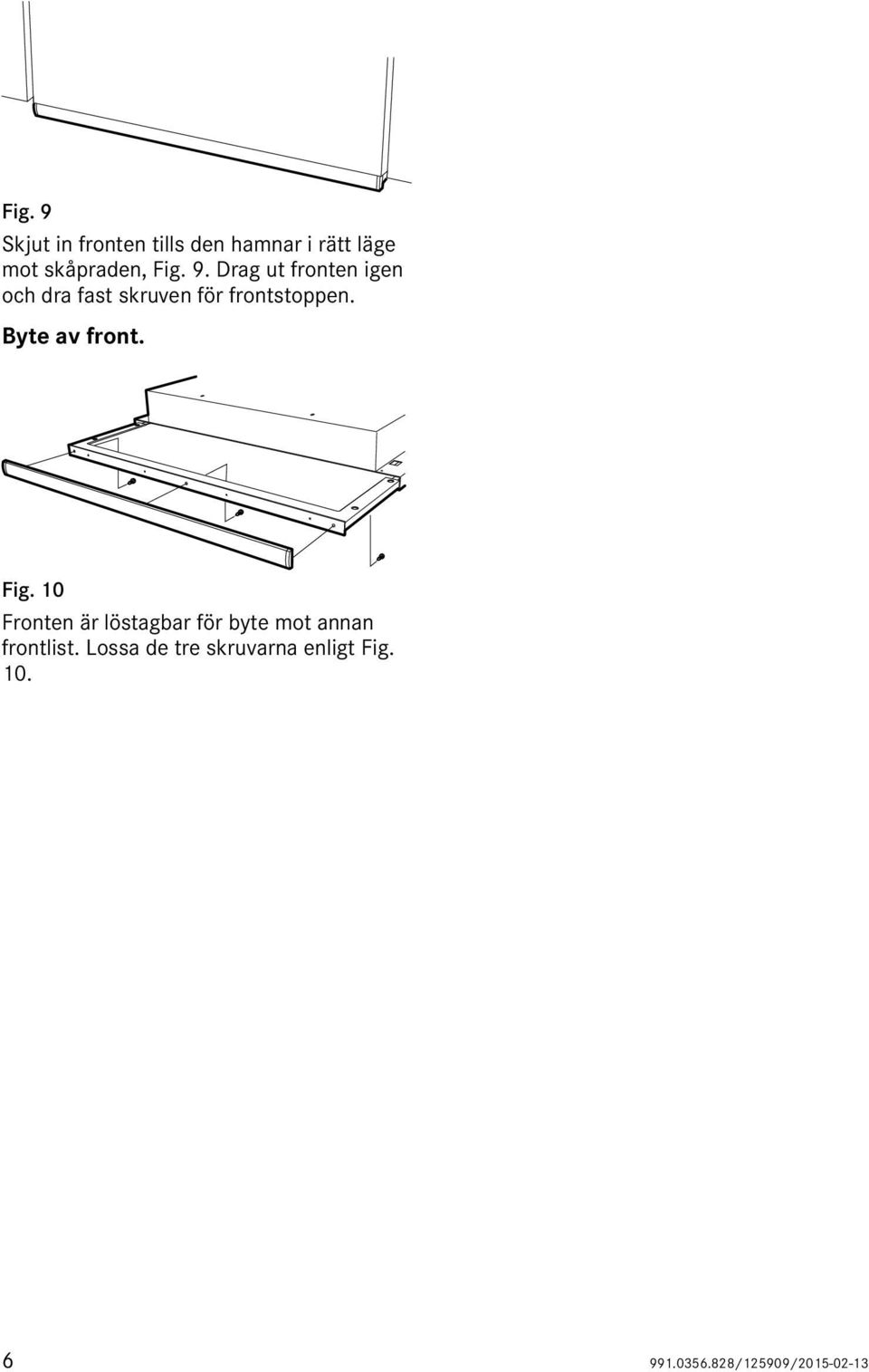 Byte av front. Fig.