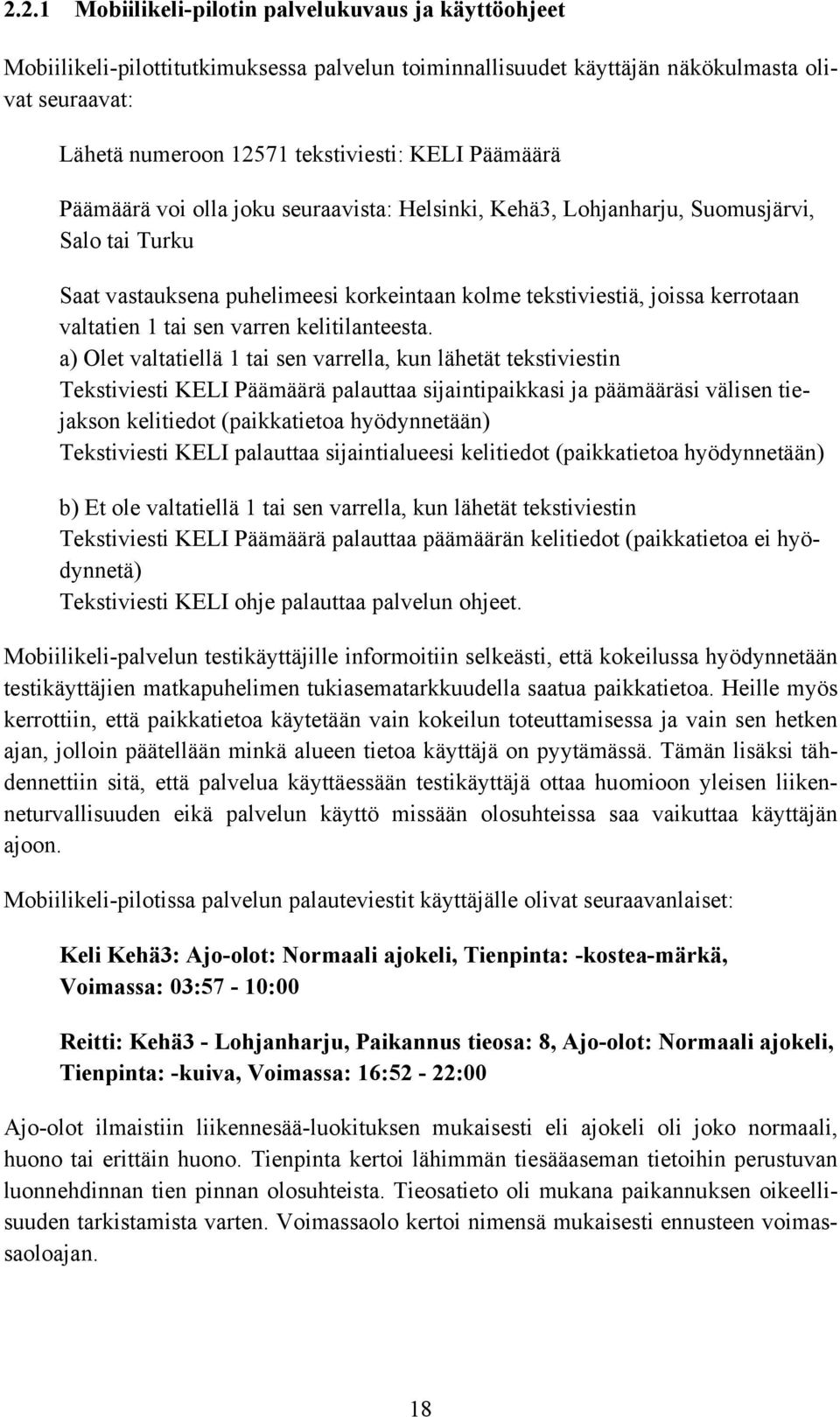 sen varren kelitilanteesta.