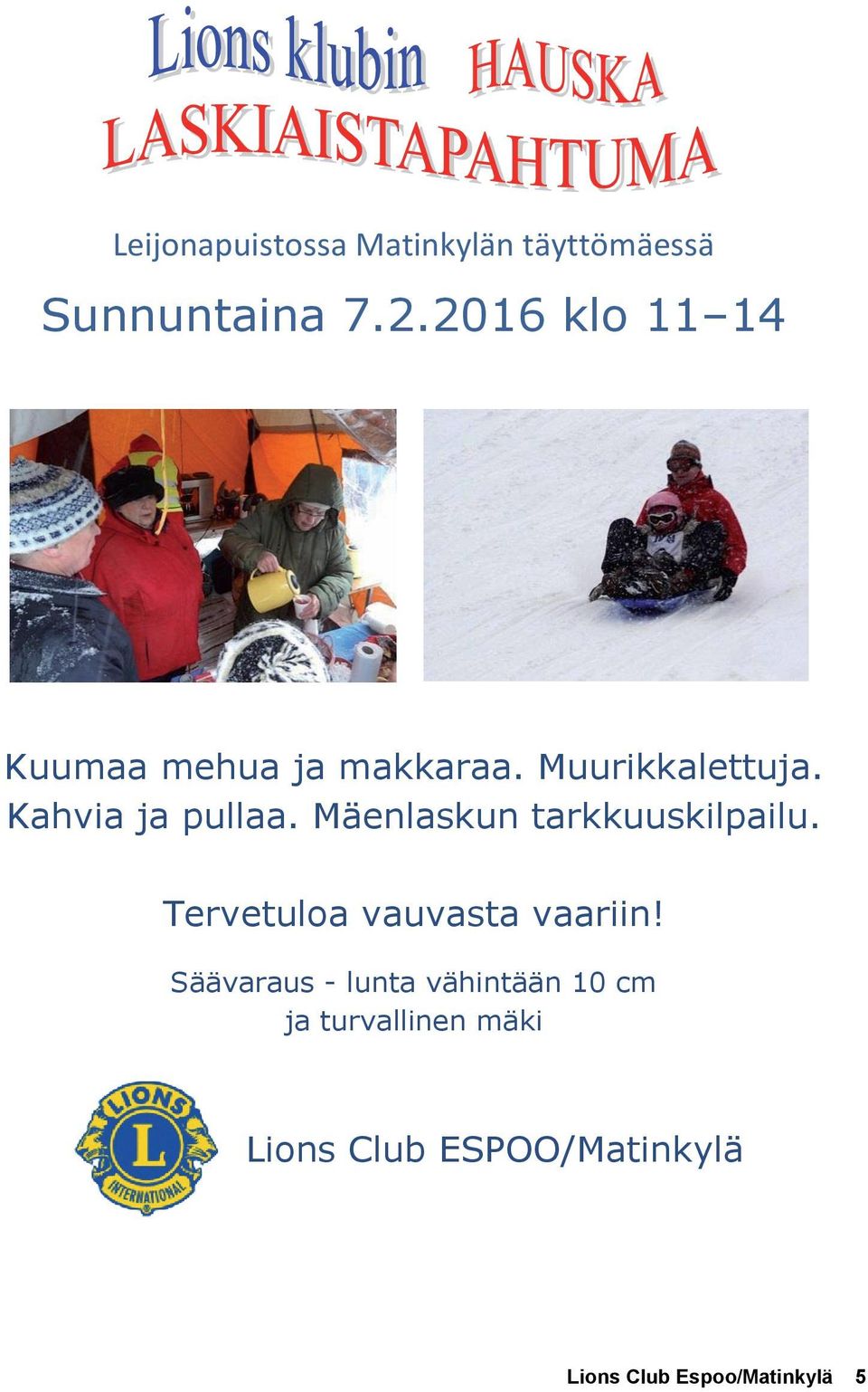 Mäenlaskun tarkkuuskilpailu. Tervetuloa vauvasta vaariin!