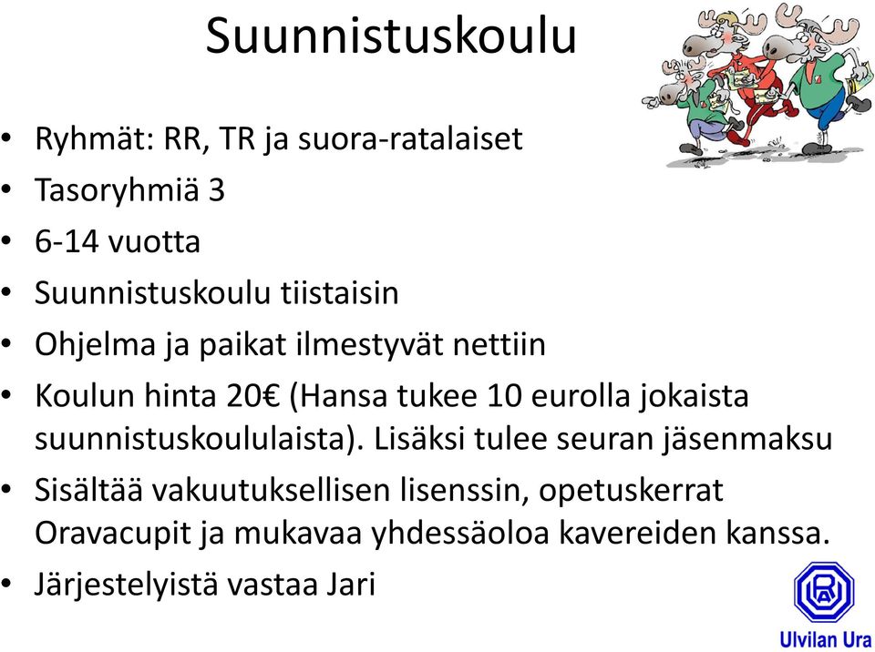 eurolla jokaista suunnistuskoululaista).