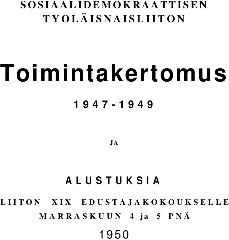 1947-1949 JA ALUSTUKSIA LIITON XIX