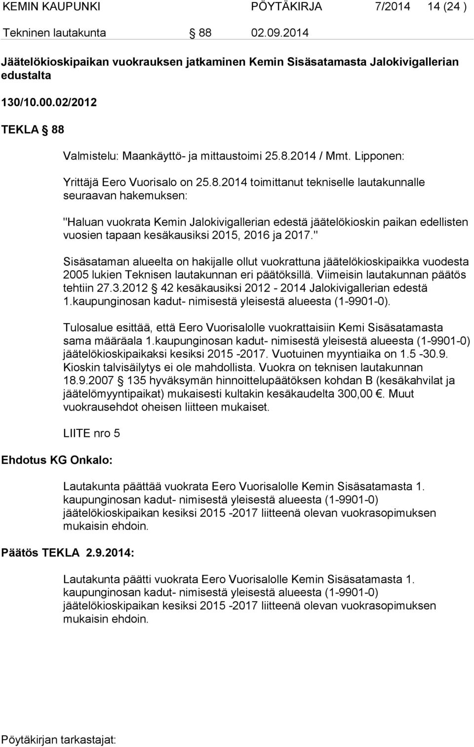 Valmistelu: Maankäyttö- ja mittaustoimi 25.8.