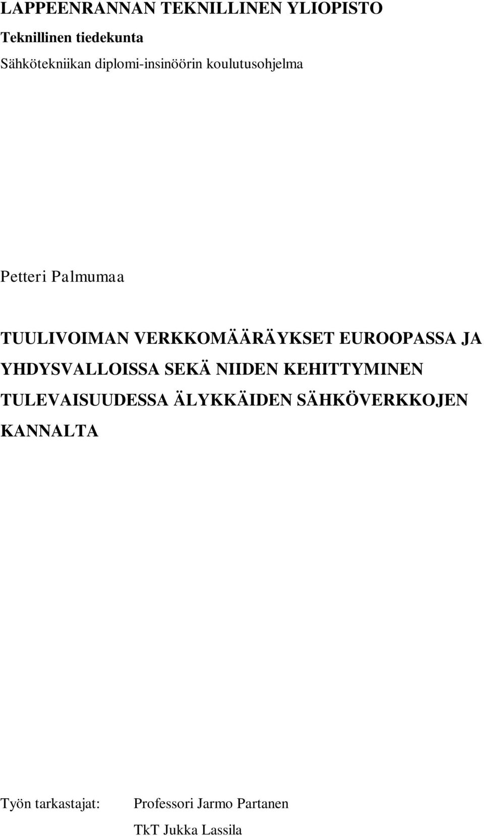 EUROOPASSA JA YHDYSVALLOISSA SEKÄ NIIDEN KEHITTYMINEN TULEVAISUUDESSA ÄLYKKÄIDEN