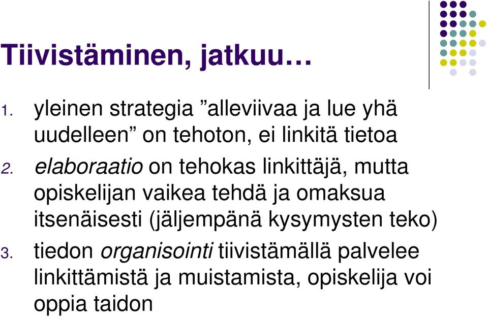 elaboraatio on tehokas linkittäjä, mutta opiskelijan vaikea tehdä ja omaksua