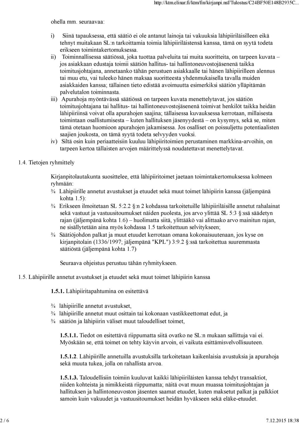 erikseen toimintakertomuksessa.
