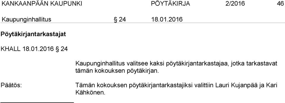 tarkastavat tämän kokouksen pöytäkirjan.