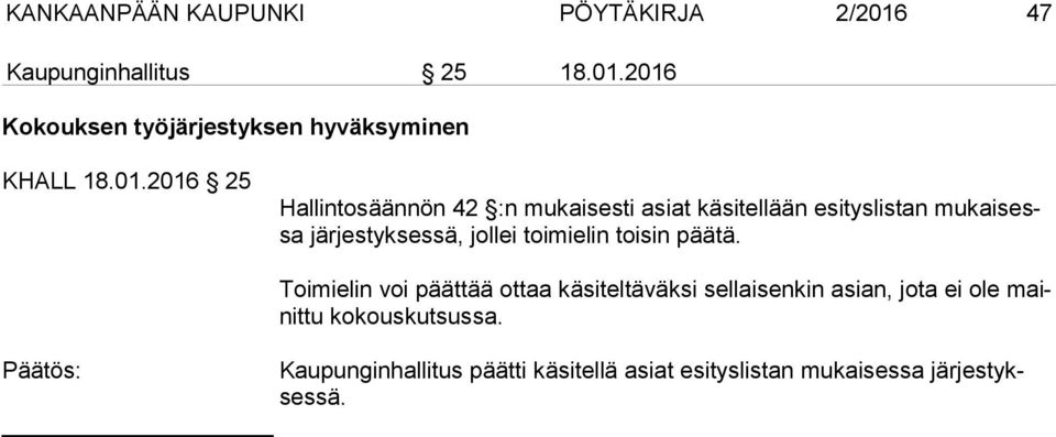 toimielin toisin päätä.