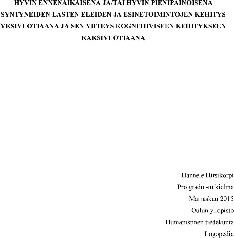 KOGNITIIVISEEN KEHITYKSEEN KAKSIVUOTIAANA Hannele Hirsikorpi Pro