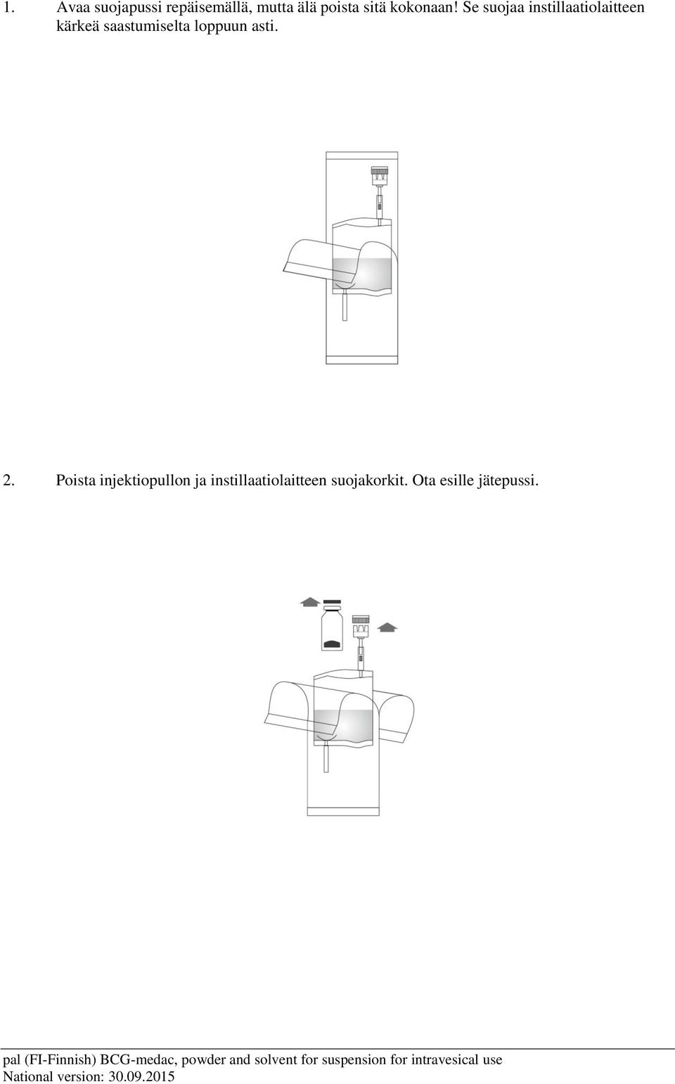 Se suojaa instillaatiolaitteen kärkeä saastumiselta