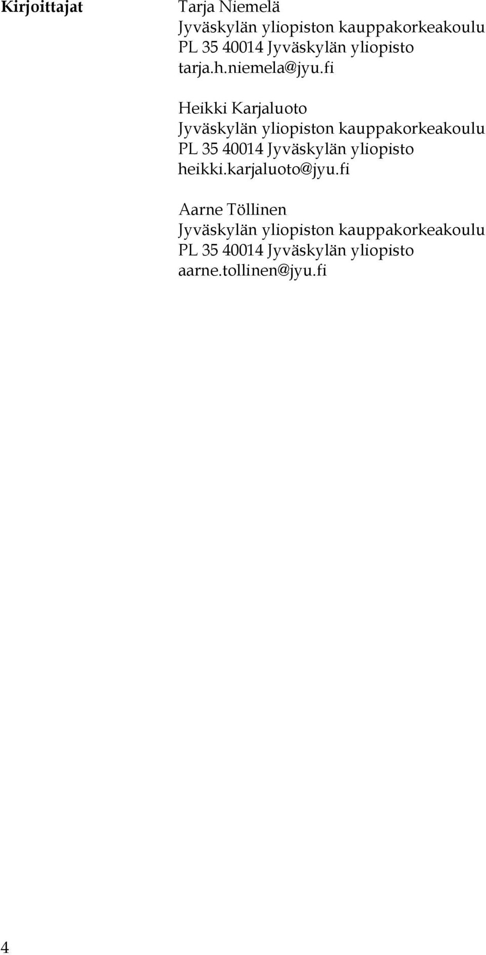 fi Heikki Karjaluoto Jyväskylän yliopiston kauppakorkeakoulu PL 35 40014 Jyväskylän
