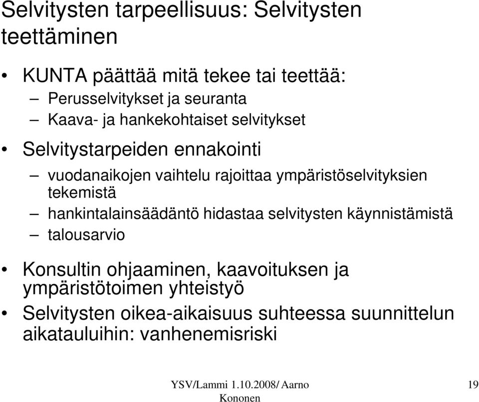 ympäristöselvityksien tekemistä hankintalainsäädäntö hidastaa selvitysten käynnistämistä talousarvio Konsultin