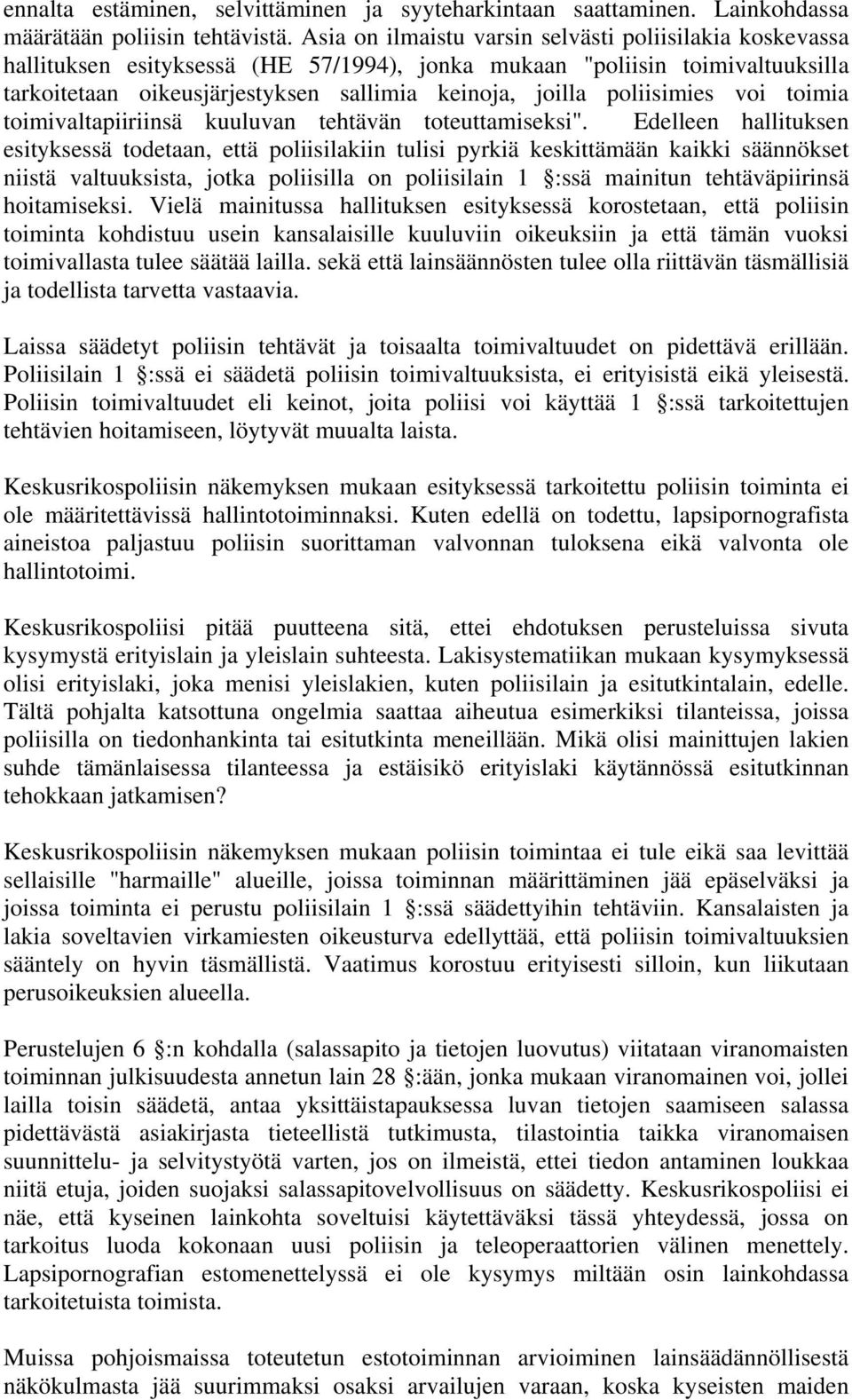 poliisimies voi toimia toimivaltapiiriinsä kuuluvan tehtävän toteuttamiseksi".