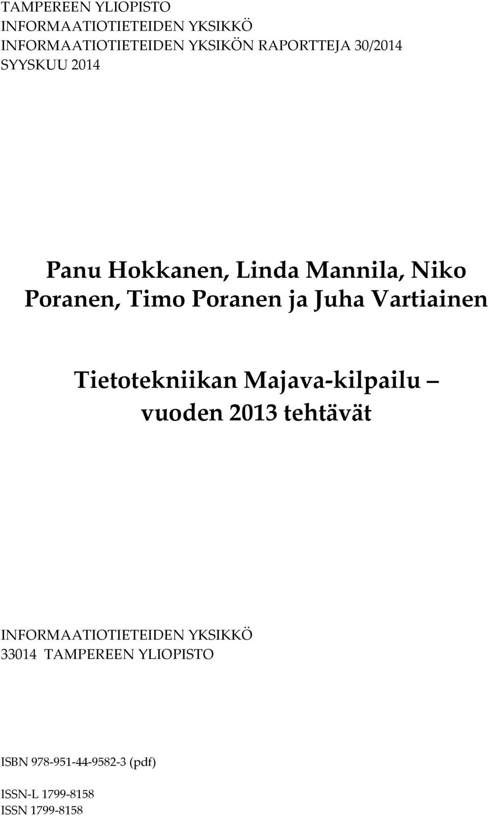 Vartiainen Tietotekniikan Majava kilpailu vuoden 2013 tehtävät INFORMAATIOTIETEIDEN