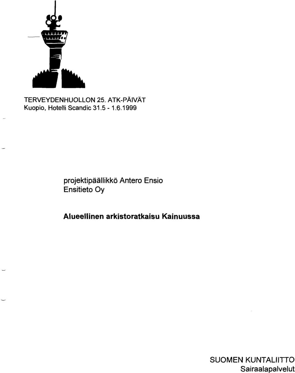 1999 projektipäällikkö Antero Ensio Ensitieto