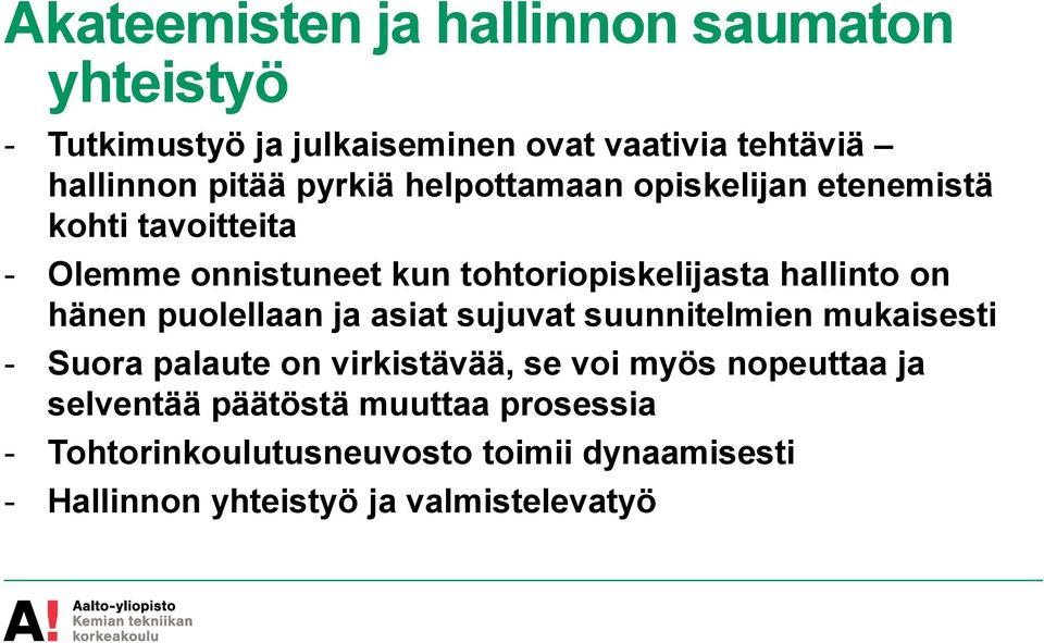 hänen puolellaan ja asiat sujuvat suunnitelmien mukaisesti - Suora palaute on virkistävää, se voi myös nopeuttaa ja