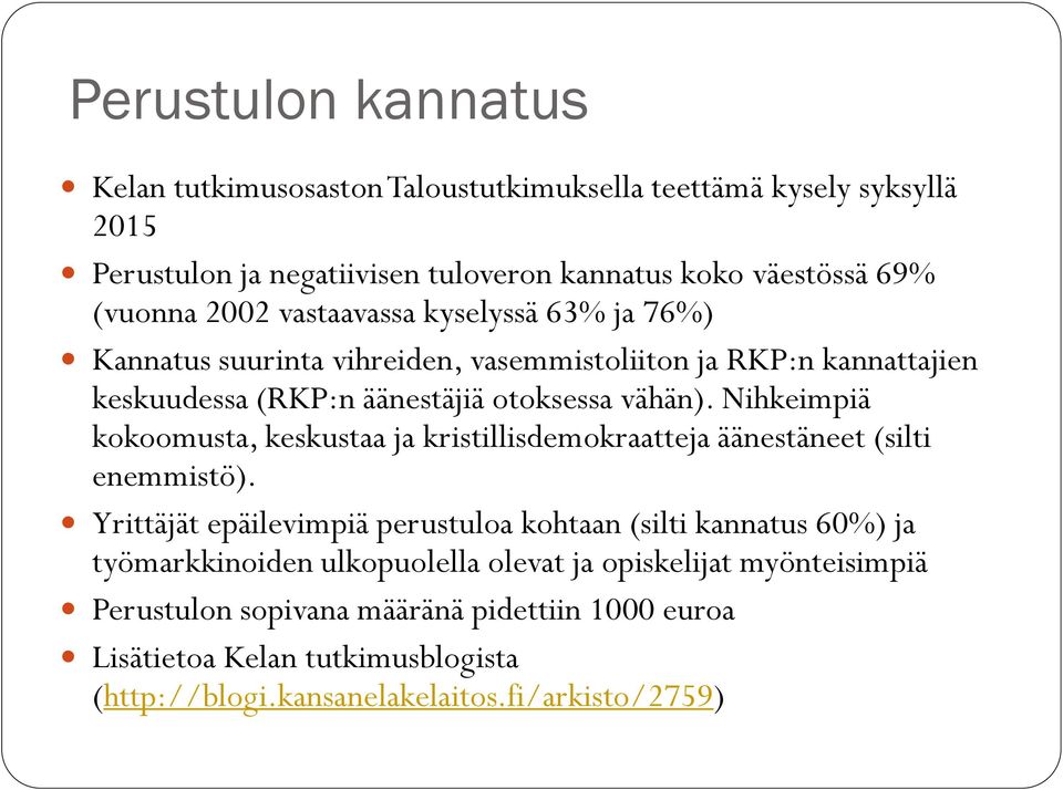 Nihkeimpiä kokoomusta, keskustaa ja kristillisdemokraatteja äänestäneet (silti enemmistö).