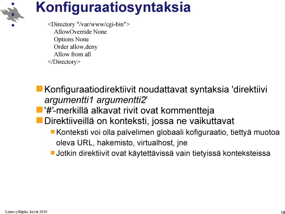 rivit ovat kommentteja Direktiiveillä on konteksti, jossa ne vaikuttavat Konteksti voi olla palvelimen globaali