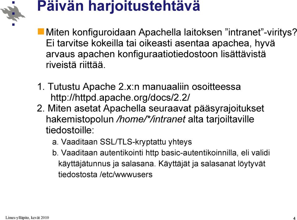 x:n manuaaliin osoitteessa http://httpd.apache.org/docs/2.2/ 2.