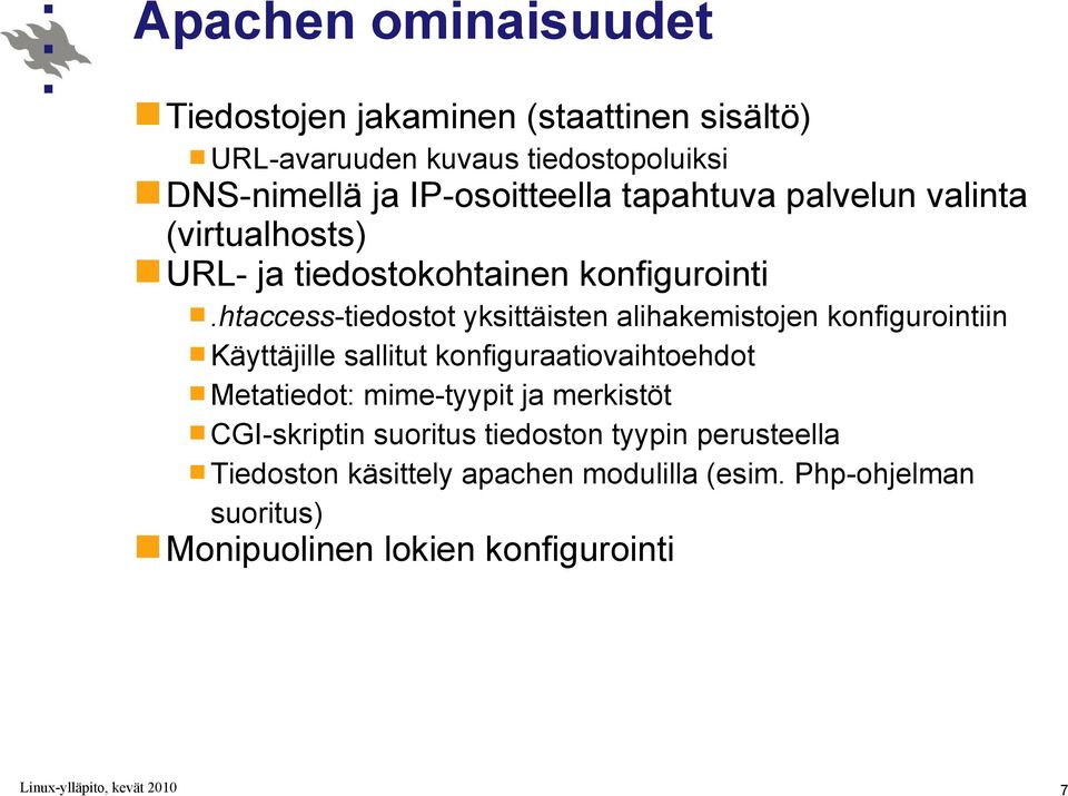 htaccess-tiedostot yksittäisten alihakemistojen konfigurointiin Käyttäjille sallitut konfiguraatiovaihtoehdot Metatiedot: