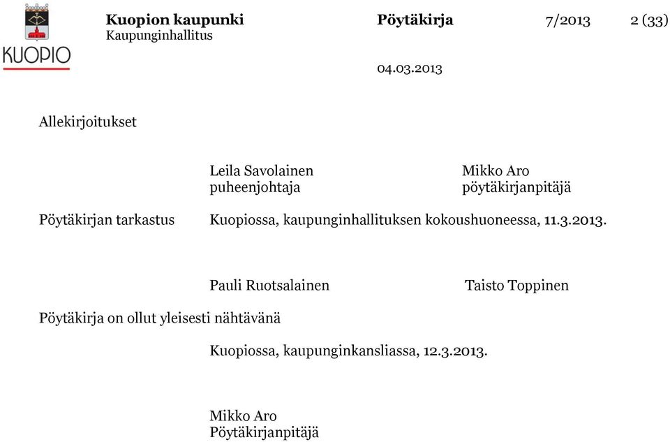 kaupunginhallituksen kokoushuoneessa, 11.3.2013.