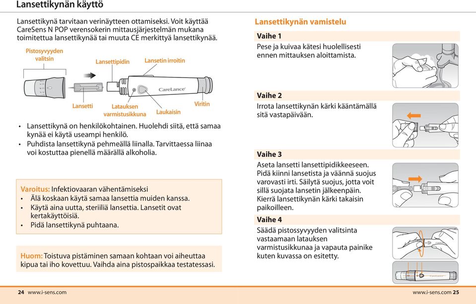 Pistosyvyyden valitsin Lansettipidin Lansetin irroitin Lansettikynän vamistelu Vaihe 1 Pese ja kuivaa kätesi huolellisesti ennen mittauksen aloittamista.