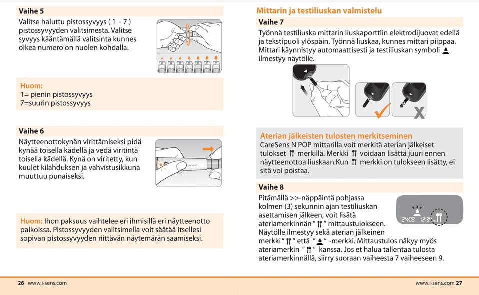 Mittari käynnistyy automaattisesti ja testiliuskan symboli ilmestyy näytölle.